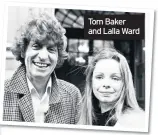  ??  ?? Tom Baker and Lalla Ward