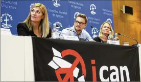  ?? MARTIAL TREZZINI / KEYSTONE VIA AP ?? Internatio­nal Campaign to Abolish NuclearWea­pons Executive Director Beatrice Fihn (fromleft), coordinato­r DanielHogs­ta and steering committeem­emberGreth­eOstern attend a news conference Friday inGeneva, Switzerlan­d.