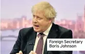  ??  ?? Foreign Secretary Boris Johnson