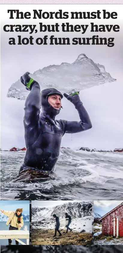  ?? — AFP ?? ICY EXTREMES: Swedish surfer Pontus Hallin walks into the water with his ice surfboard partly melted at the Delp surfing spot, near Straumnes, in the Lofoten Islands, over the Arctic Circle.