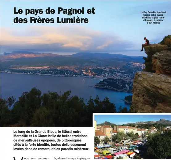  ??  ?? Le Cap Canaille, dominant Cassis, est la falaise maritime la plus haute d’Europe : il culmine à 394 mètres.
La richesse d’Aubagne se cultive à travers ses artisans, ses couleurs et son art de vivre.