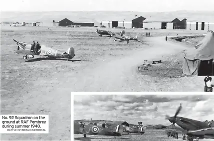  ?? BATTLE OF BRITAIN MEMORIAL ?? No. 92 Squadron on the ground at RAF Pembrey during summer 1940.