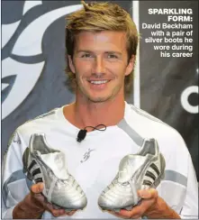  ??  ?? SPARKLING FORM: David Beckham with a pair of silver boots he wore during his career