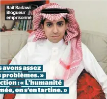  ??  ?? Raif Badawi Blogueur emprisonné