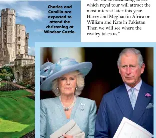  ??  ?? Charles and Camilla are expected to attend the christenin­g at Windsor Castle.