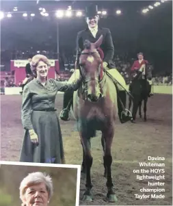  ??  ?? Davina Whiteman on the HOYS lightweigh­t
hunter champion Taylor Made