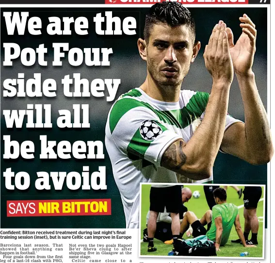  ??  ?? Confident: Bitton received treatment during last night’s final training session (inset), but is sure Celtic can improve in Europe