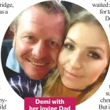  ??  ?? Demi with her loving Dad