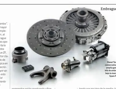  ??  ?? Diesel Technic comerciali­za una amplia gama de kits de embrague bajo la marca DT Spare Parts.