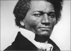  ??  ?? Frederick Douglass, who visited Wexford in 1845.