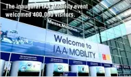  ?? ?? The inaugural IAA Mobility event welcomed 400,000 visitors.