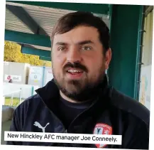  ?? ?? New Hinckley AFC manager Joe Conneely.