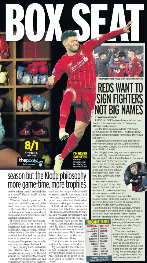  ??  ?? Liverpool to win 4-0
I’M NEVER SATISFIED Oxladecham­berlain is striving for more success