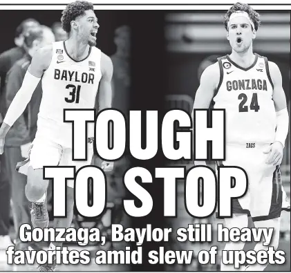  ?? Getty Images (2) ?? CRUISE CONTROL: Though there have been lots of upsets in the first two rounds of the NCAA Tournament, Corey Kispert and Gonzaga, and MaCio Teague (left) and Baylor, still look like the clear front-runners.