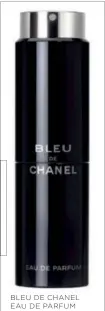  ??  ?? BLEU DE CHANEL EAU DE PARFUM TRAVEL SPRAY Una fragranza aromatico-boschiva caratteriz­zata per l’energia degli agrumi, la forza delle erbe aromatiche e la sensualità delle note cedrate secche.