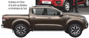  ??  ?? Nouveaux horizons. Trois modèles pour trois continents : le Kwid en Inde, le Koleos en Chine et le pick-up Alaskan en Amérique du Sud.