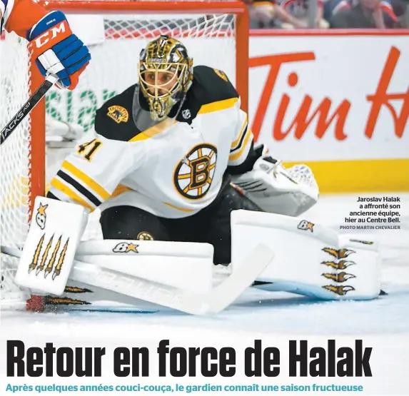  ??  ?? Jaroslav Halak a affronté son ancienne équipe, hier au Centre Bell.