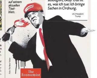  ??  ?? Als „ Rowdy im Weißen Haus“sieht das britische Magazin „ Economist“Präsident Trump auf seinem aktuellen Titelblatt.