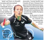  ??  ?? Germany’s
Han Ying played for China till
2010. AP PHOTO