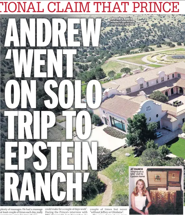  ??  ?? EPSTEIN’S RANCH Andrew is said to have stayed there with teen
AT RANCH Virginia on a later visit to Epstein home