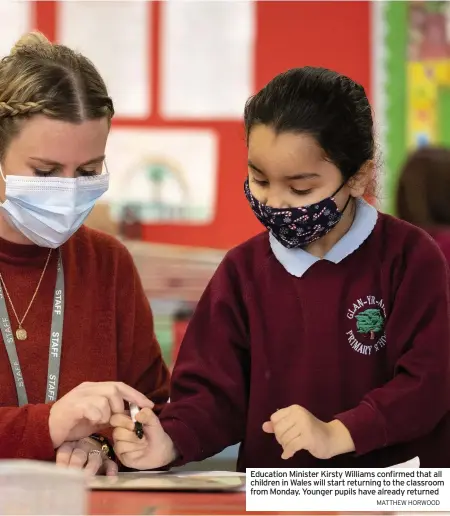  ?? MATTHEW HORWOOD ?? Education Minister Kirsty Williams confirmed that all children in Wales will start returning to the classroom from Monday. Younger pupils have already returned