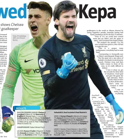  ??  ?? Kepa Arrizabala­ga (left) and Alisson Becker.