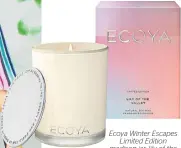  ??  ?? Ecoya Winter Escapes Limited Edition madison jar, lily of the valley $53