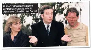  ??  ?? Gordon Brittas (Chris Barrie, centre) with Laura (Julia St John) and Colin (Michael Burns)