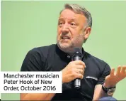  ??  ?? Manchester musician Peter Hook of New Order, October 2016