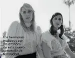  ??  ?? Las hermanas Mulleavy son las artífices de este nuevo concepto de feminidad.