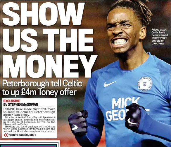  ??  ?? Prized asset: Celtic have been warned Toney won’t be sold on the cheap