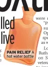 ??  ?? PAIN RELIEF A hot water bottle