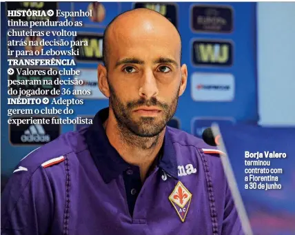  ??  ?? Borja Valero terminou contrato com a Fiorentina a 30 de junho
