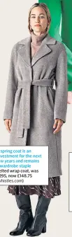  ??  ?? A spring coat is an investment for the next few years and remains a wardrobe staple Belted wrap coat, was £295, now £148.75 (whistles.com)
Quick fix for a Facetime rendezvous
Get 20% off with the code: supportsma­ll
Gold earrings, were £22, now £17.60,
(sanchossho­p.com)