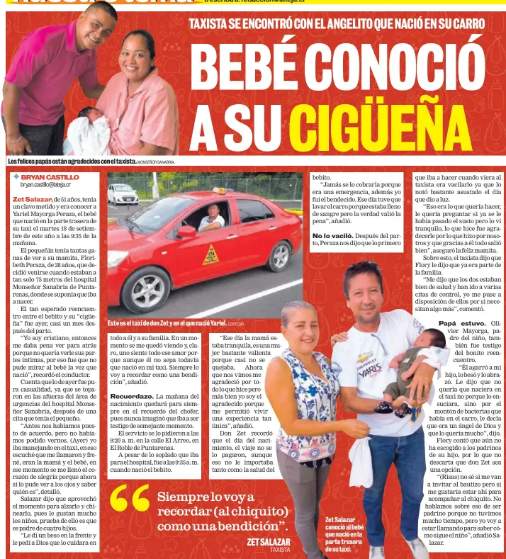  ?? MONSEÑOR SANABRIA. CORTESÍA. ?? Los felices papás están agradecido­s con el taxista. Este es el taxi de don Zet y en el que nació Yariel. Zet Salazar conoció al bebé que nació en la parte trasera de su taxi.