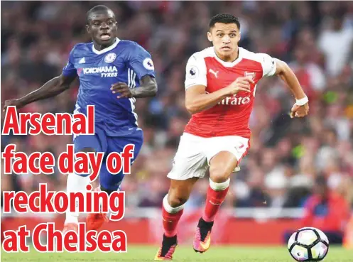  ??  ?? Chelsea defensive midfielder, N’golo Kante (L) chasing Arsenal dangerman, Alexis Sanchez during their first round clash at the Emirates in 2016.