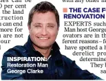  ??  ?? INSPIRATIO­N: Restoratio­n Man George Clarke