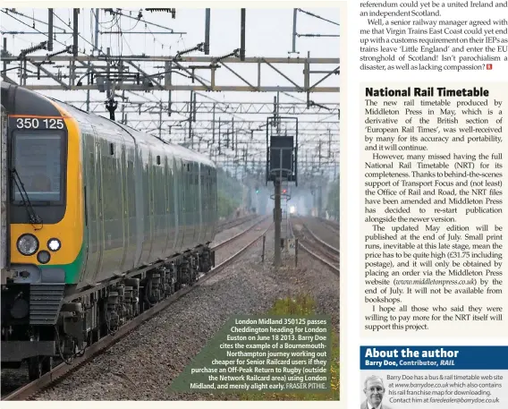  ?? FRASER PITHIE. ?? London Midland 350125 passes Cheddingto­n heading for London Euston on June 18 2013. Barry Doe cites the example of a Bournemout­hNorthampt­on journey working out cheaper for Senior Railcard users if they purchase an Off-Peak Return to Rugby (outside the...