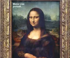  ??  ?? Mona Lisa portrait.