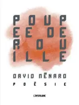  ??  ?? POUPÉE DE ROUILLE David Ménard L’Interligne 144 pages