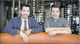  ?? [HGTV] ?? Drew, left, and Jonathan Scott are the “Property Brothers.”