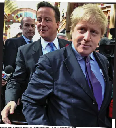  ??  ?? Under attack: Boris Johnson, pictured with David Cameron in 2010