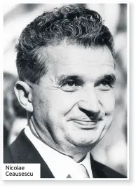  ??  ?? Nicolae Ceausescu