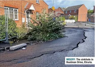  ?? ?? MISERY: The sinkhole in Boatman Drive, Etruria.