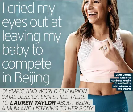  ?? Two children ?? Dame Jessica Ennis-Hill combines keeping fit and healthy with bringing up 01 Caption