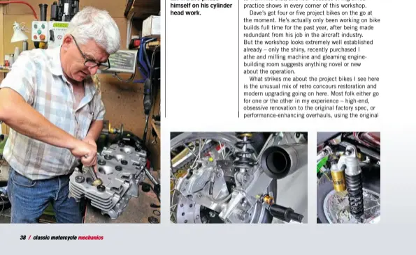  ??  ?? BELOW: Everywhere you look there’s something tasty going on.
LEFT: Dave prides himself on his cylinder head work.