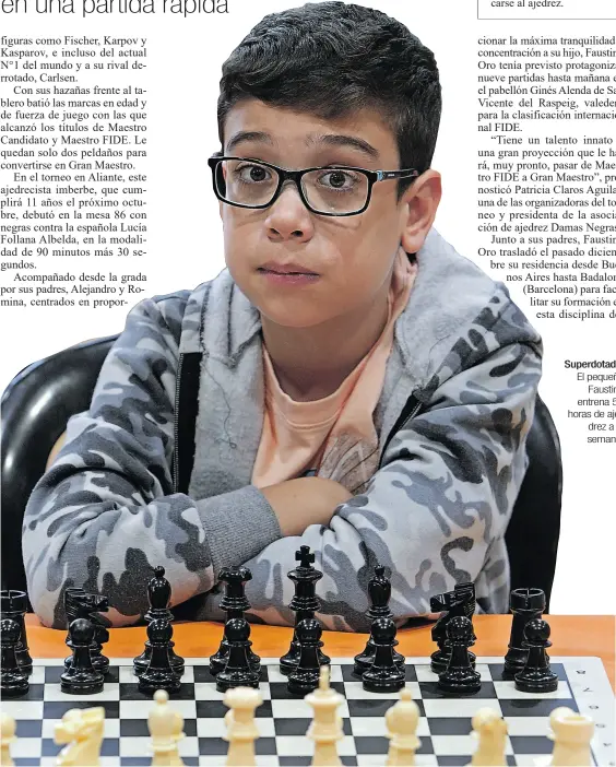  ?? ?? Superdotad­o. El pequeño Faustino entrena 55 horas de ajedrez a la semana.