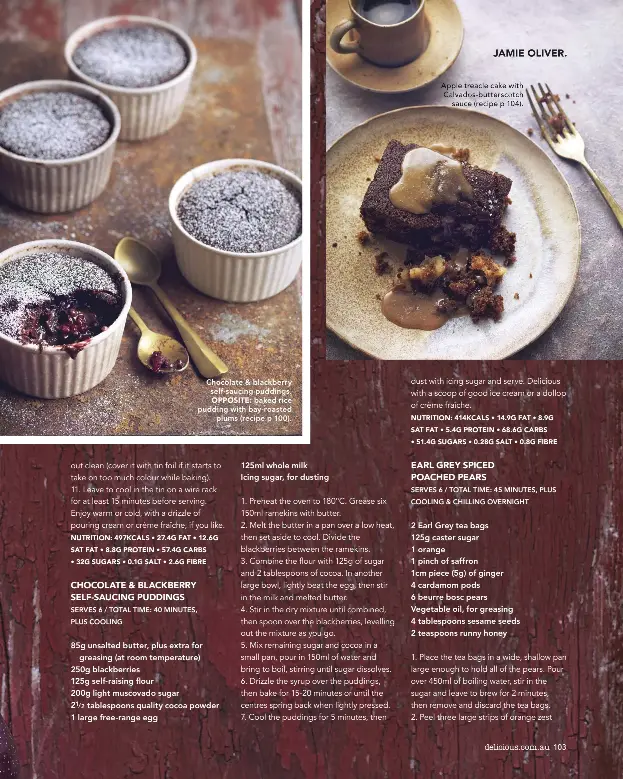  ??  ?? Chocolate & blackberry self-saucing puddings. OPPOSITE: baked rice pudding with bay-roasted plums (recipe p 100).