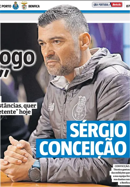  ?? ?? CONVICÇÃO. Técnico gostou das exibições que a sua equipa fez nos duelos com o Benfica