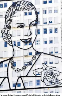  ?? Efe ?? Imagen de Eva Perón en un edificio del Ministerio de Salud argentino.